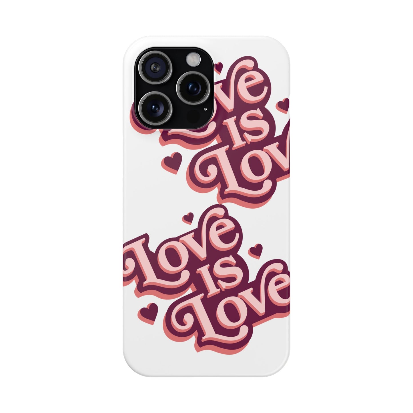 Love is Love Slim Phone Case - Stylish, Heartfelt Design for All Occasions