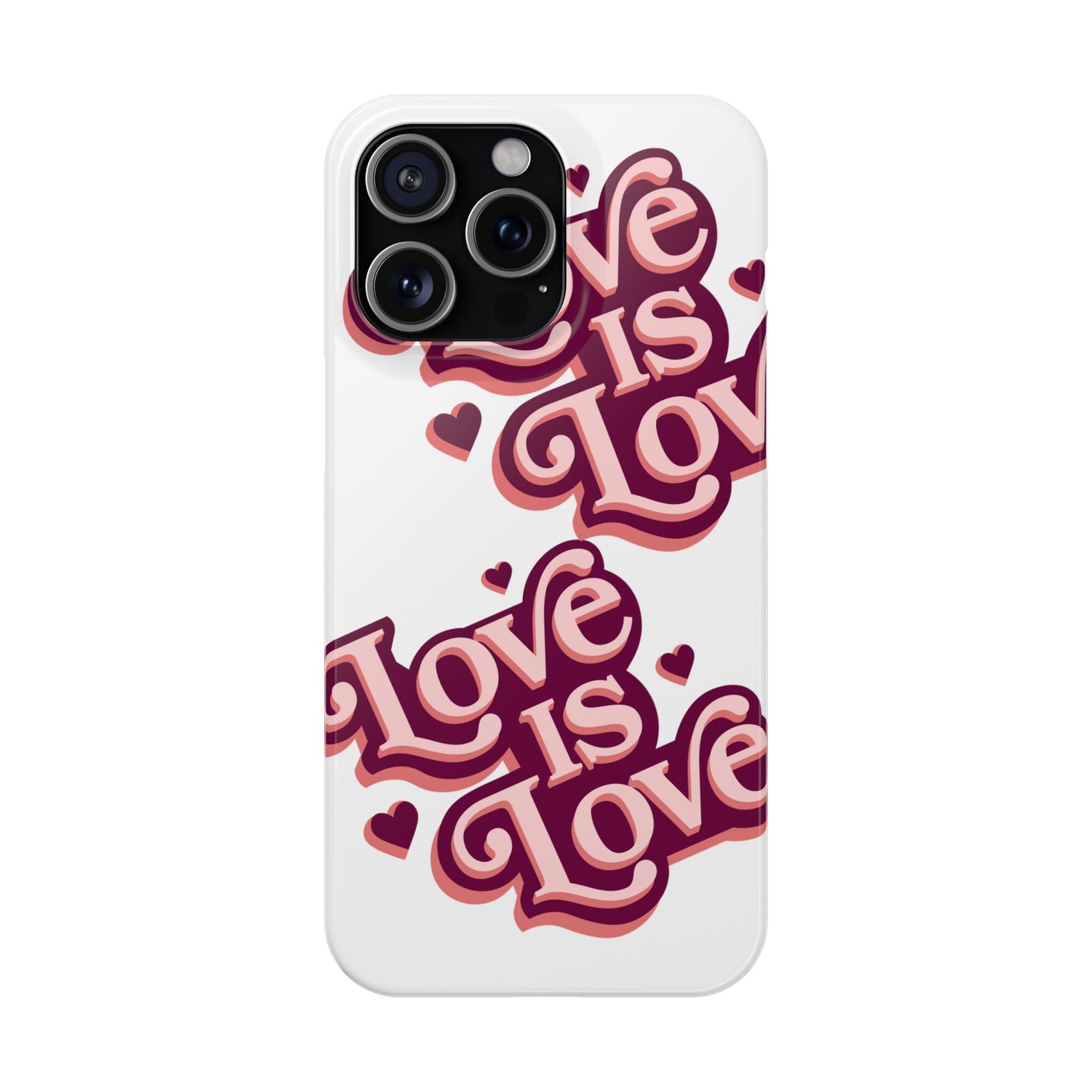Love is Love Slim Phone Case - Stylish, Heartfelt Design for All Occasions