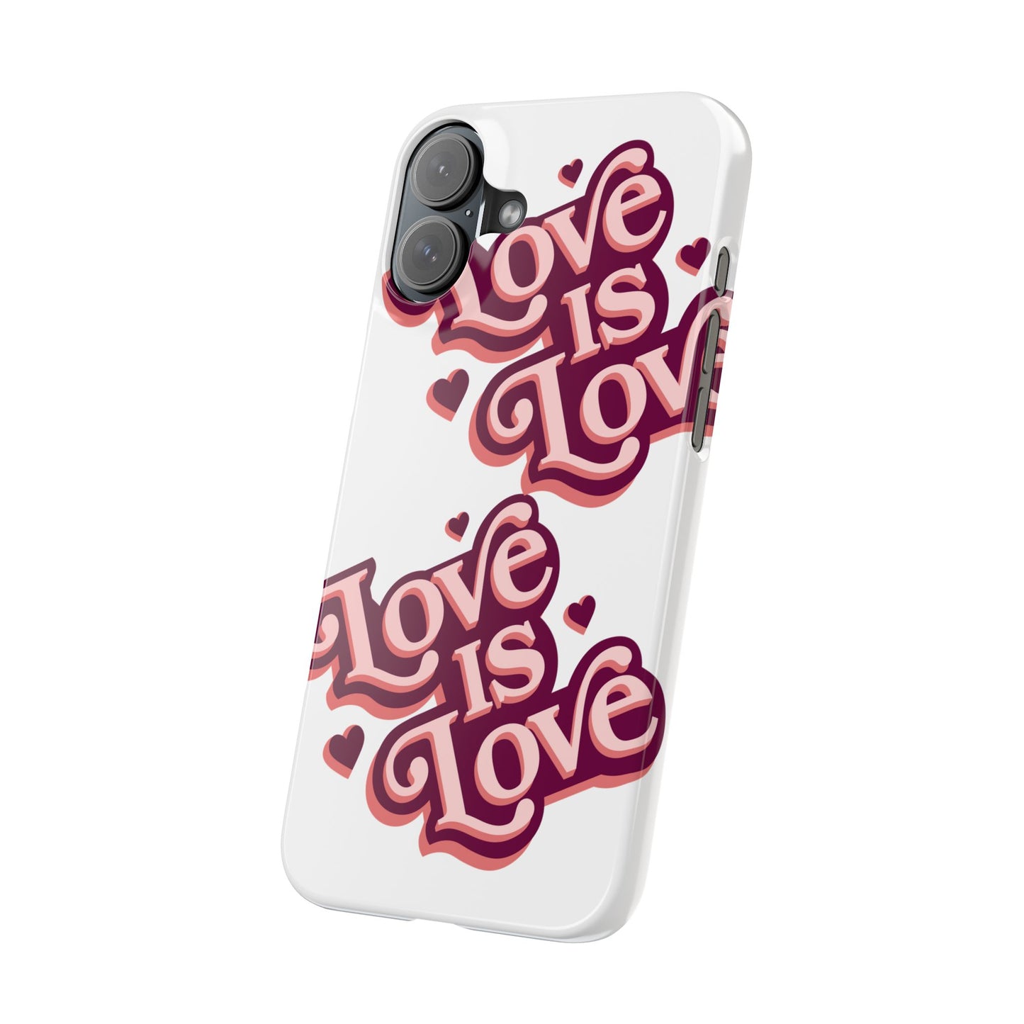Love is Love Slim Phone Case - Stylish, Heartfelt Design for All Occasions