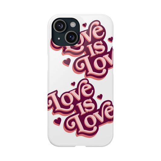 Love is Love Slim Phone Case - Stylish, Heartfelt Design for All Occasions